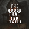 The House That Fed Itself
